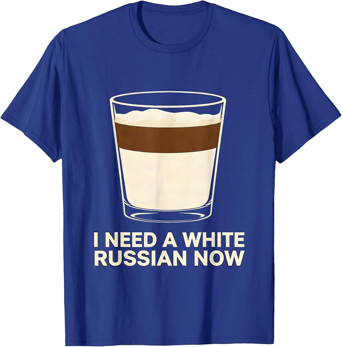 Men's I Need A White Russian Now Funny Cocktail Drinker Humor T-Shirt - Royal Blue