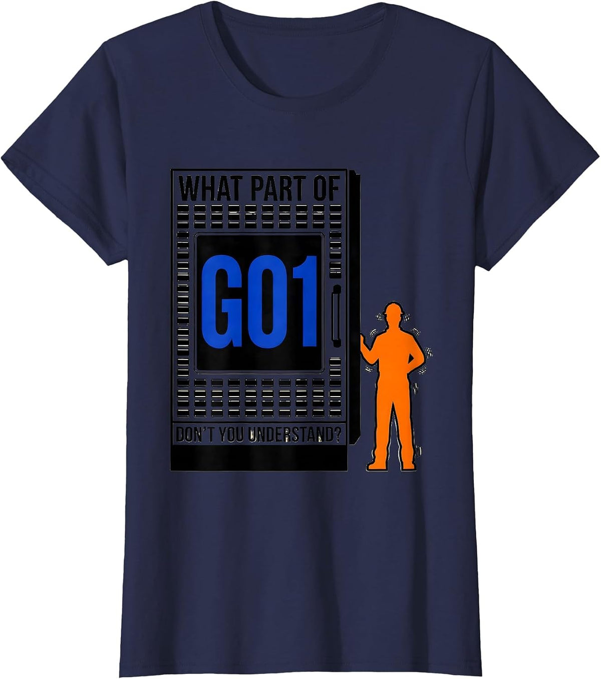 Women's What Part Of G01 Don't You Understand? CNC Machinist T-Shirt - Navy Blue
