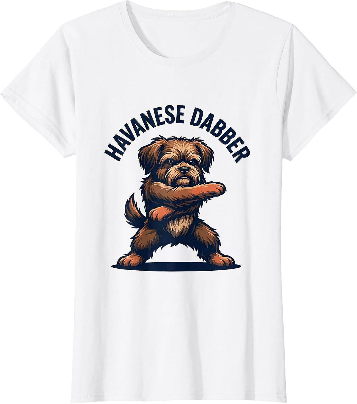 Havanese Dabber Funny Havanese Dog Pet Lover Humor T-Shirt - White
