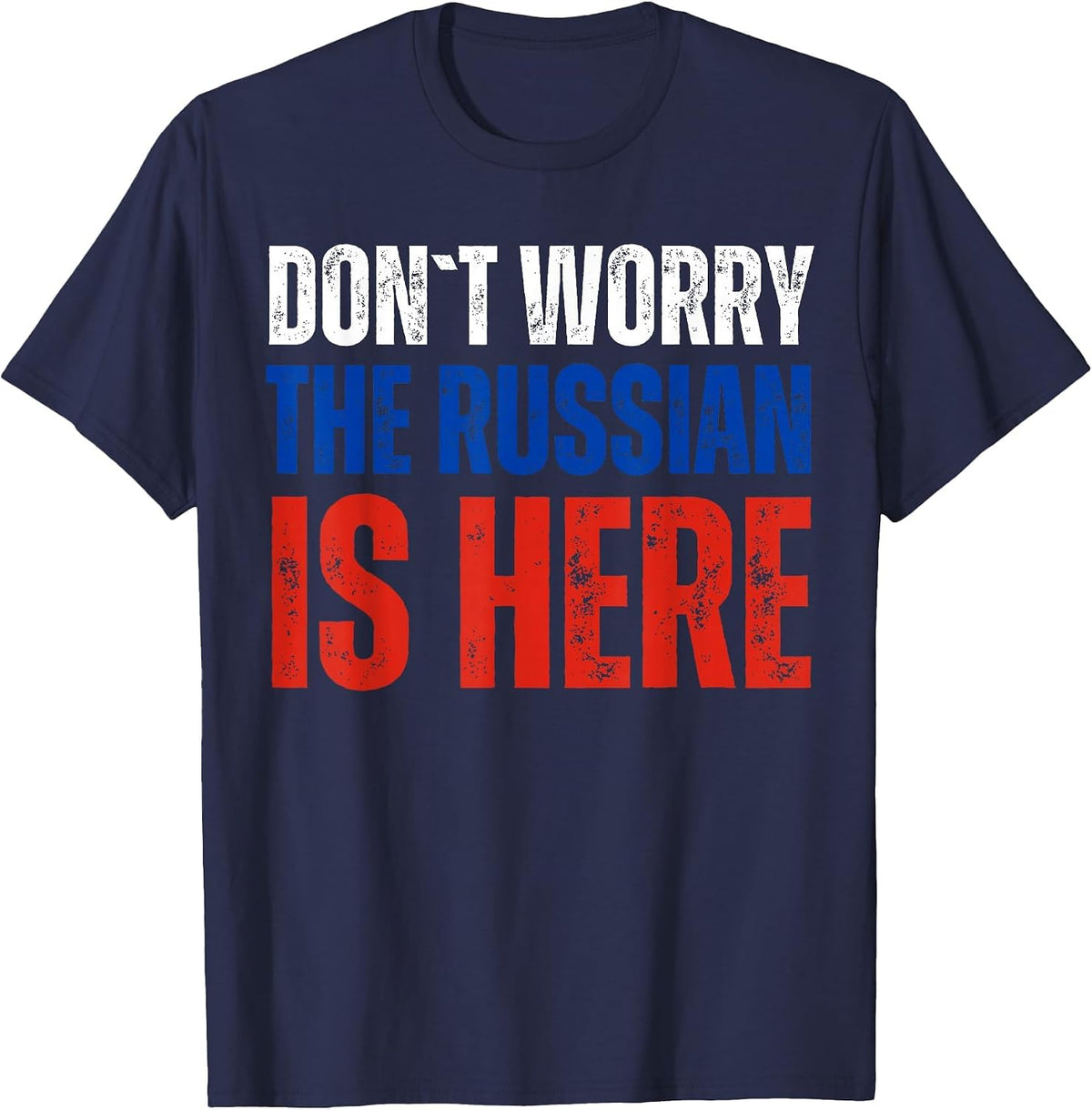 Dont Worry The Russian is Here T-Shirt - Navy Blue