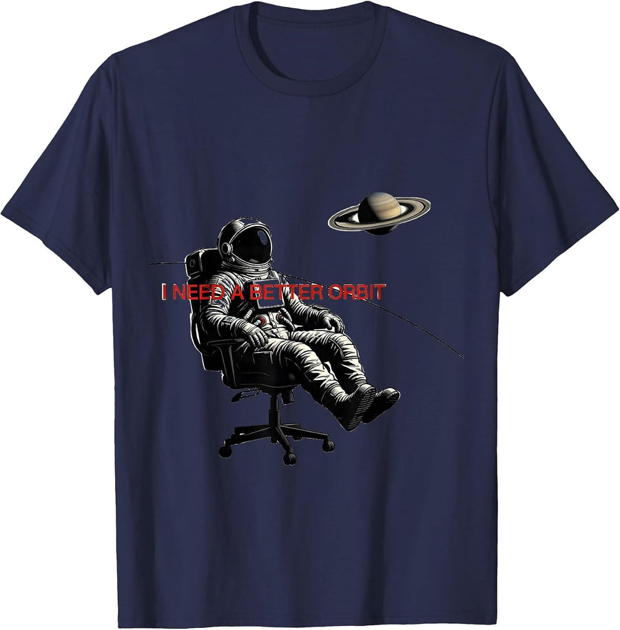 I Need A Better Orbit Funny Astronaut Space Lover Retro T-Shirt - Navy Blue