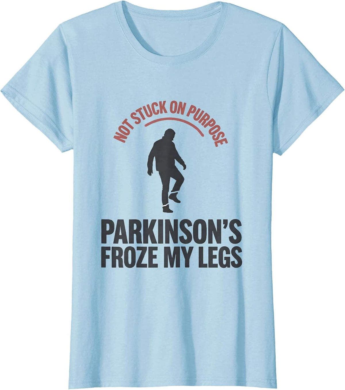 Not Stuck On Purpose Parkinson's Warrior Awareness T-Shirt - Baby Blue