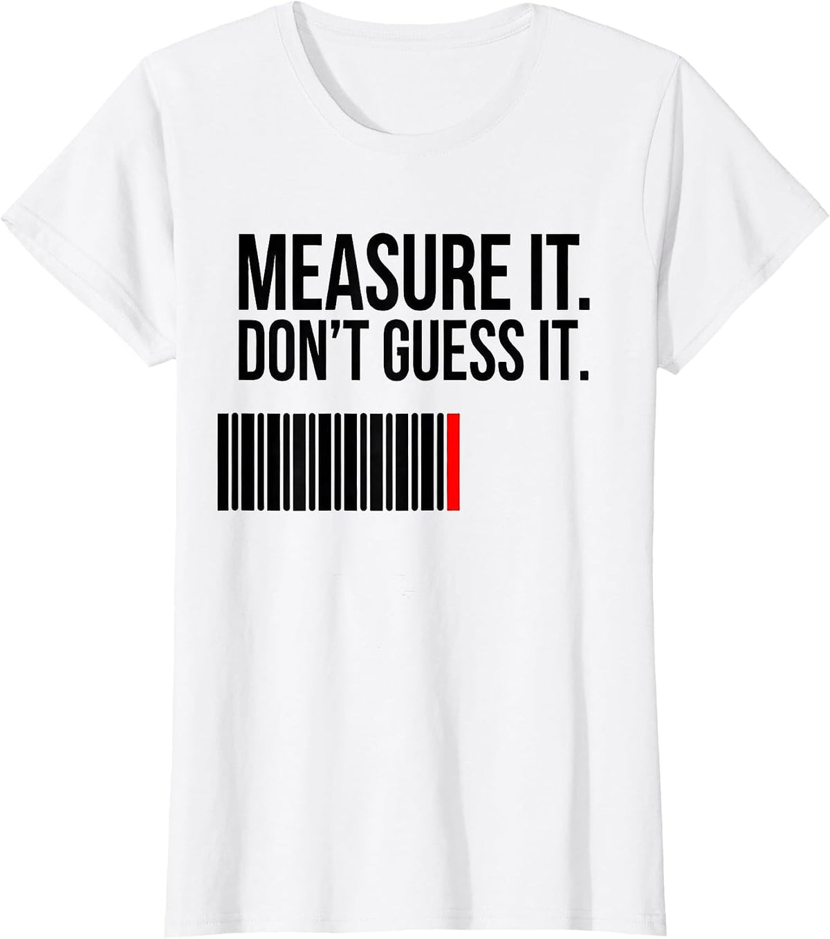 Women's Measure It. Don't Guess It Funny CNC Machinist Gift T-Shirt - White