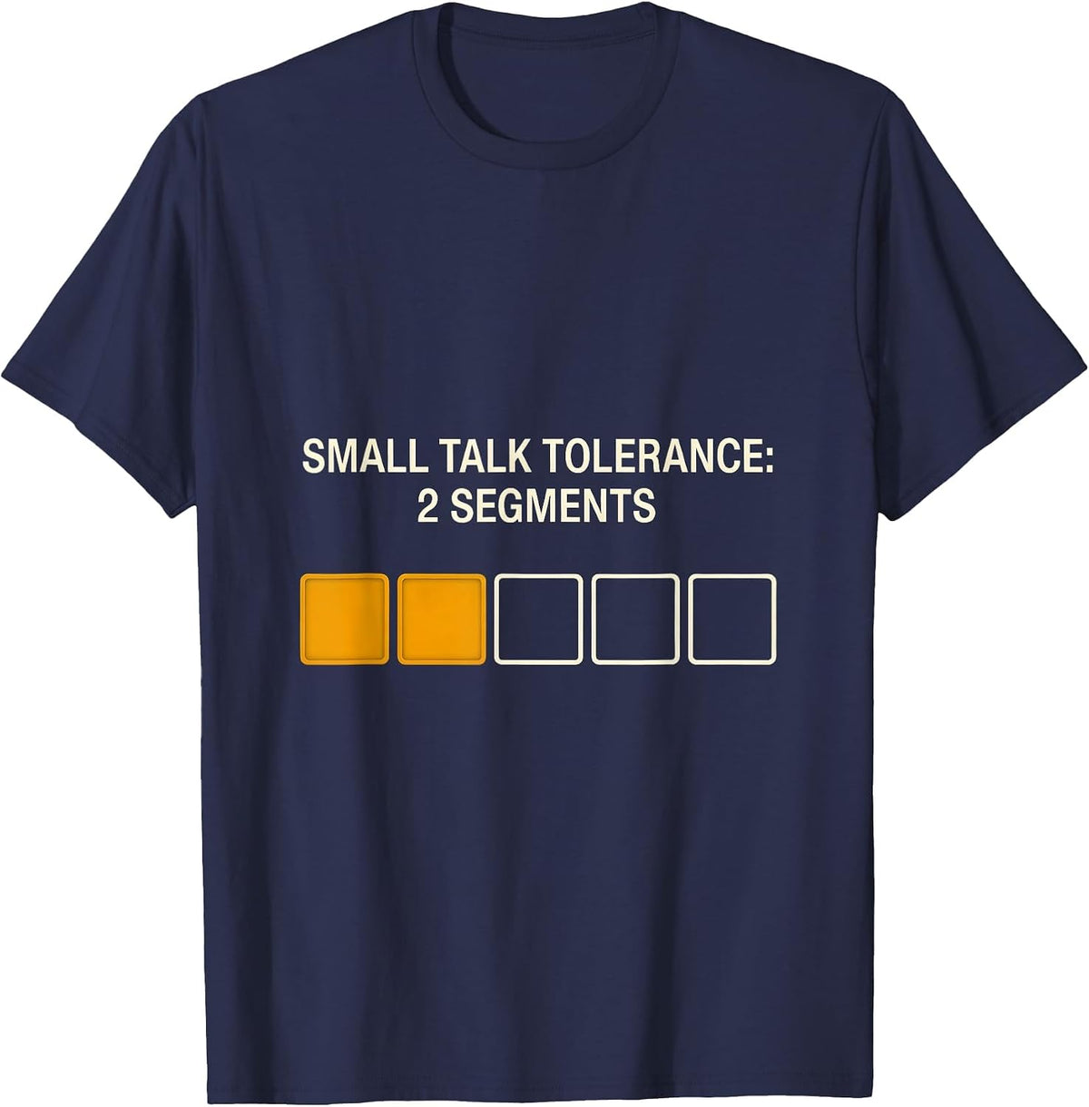 Men's Small Talk Tolerance: 2 Segments Funny Introvert Antisocial T-Shirt - Navy Blue