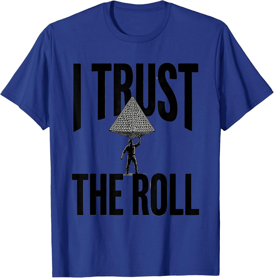 I Trust The Roll Funny Tabletop RPG Gamer Humor T-Shirt - Royal Blue