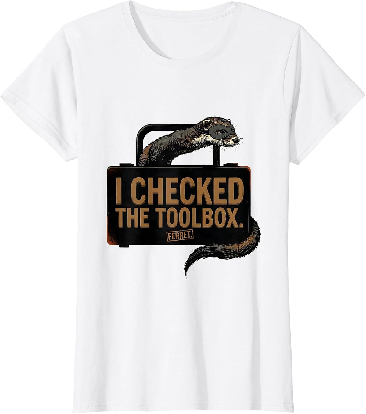 I Checked The Toolbox. Ferret Funny Ferret Lover Christmas T-Shirt - White