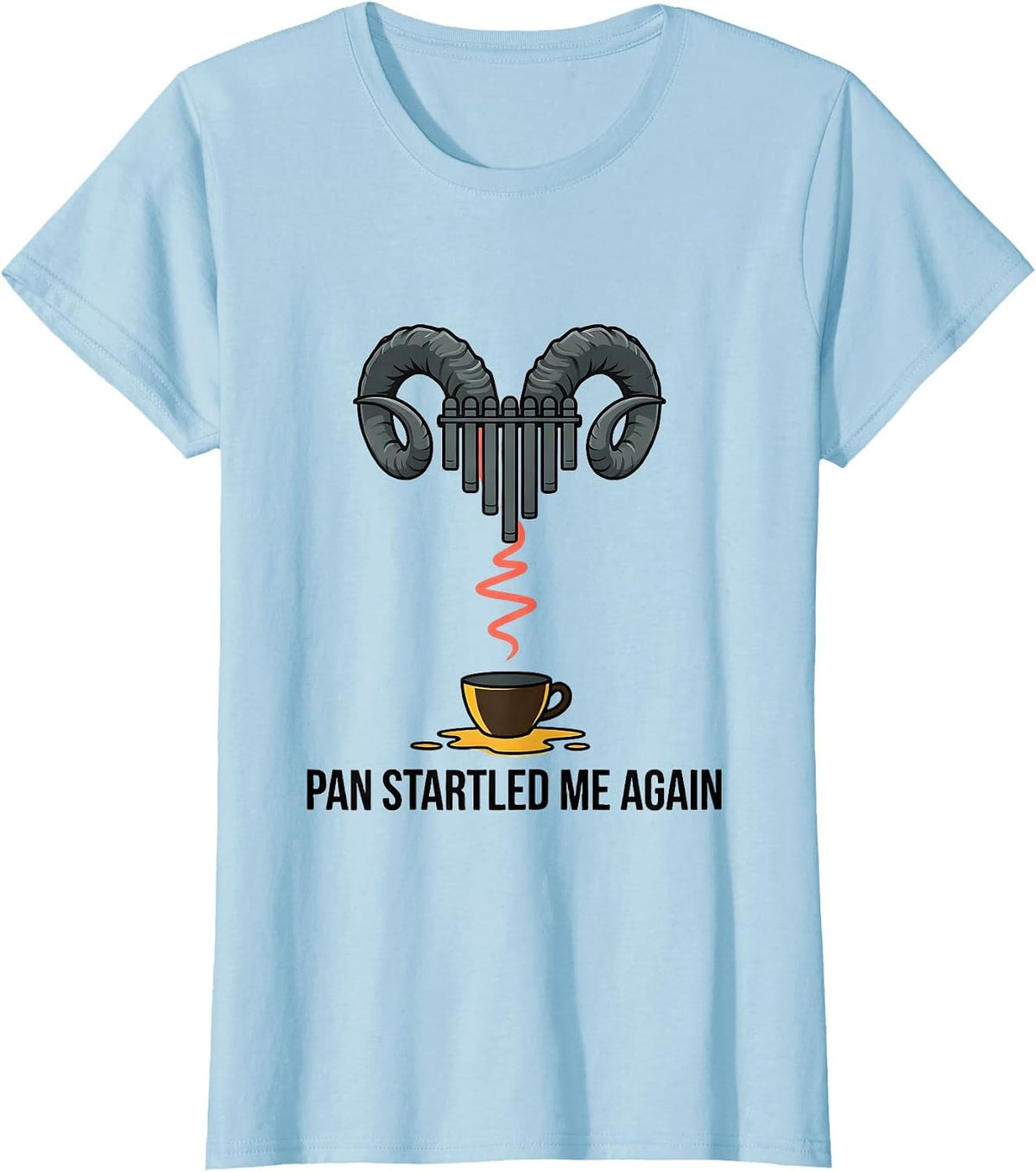 Pan Startled Me Again Funny Greek Mythology Gods Pun Lover T-Shirt - Baby Blue