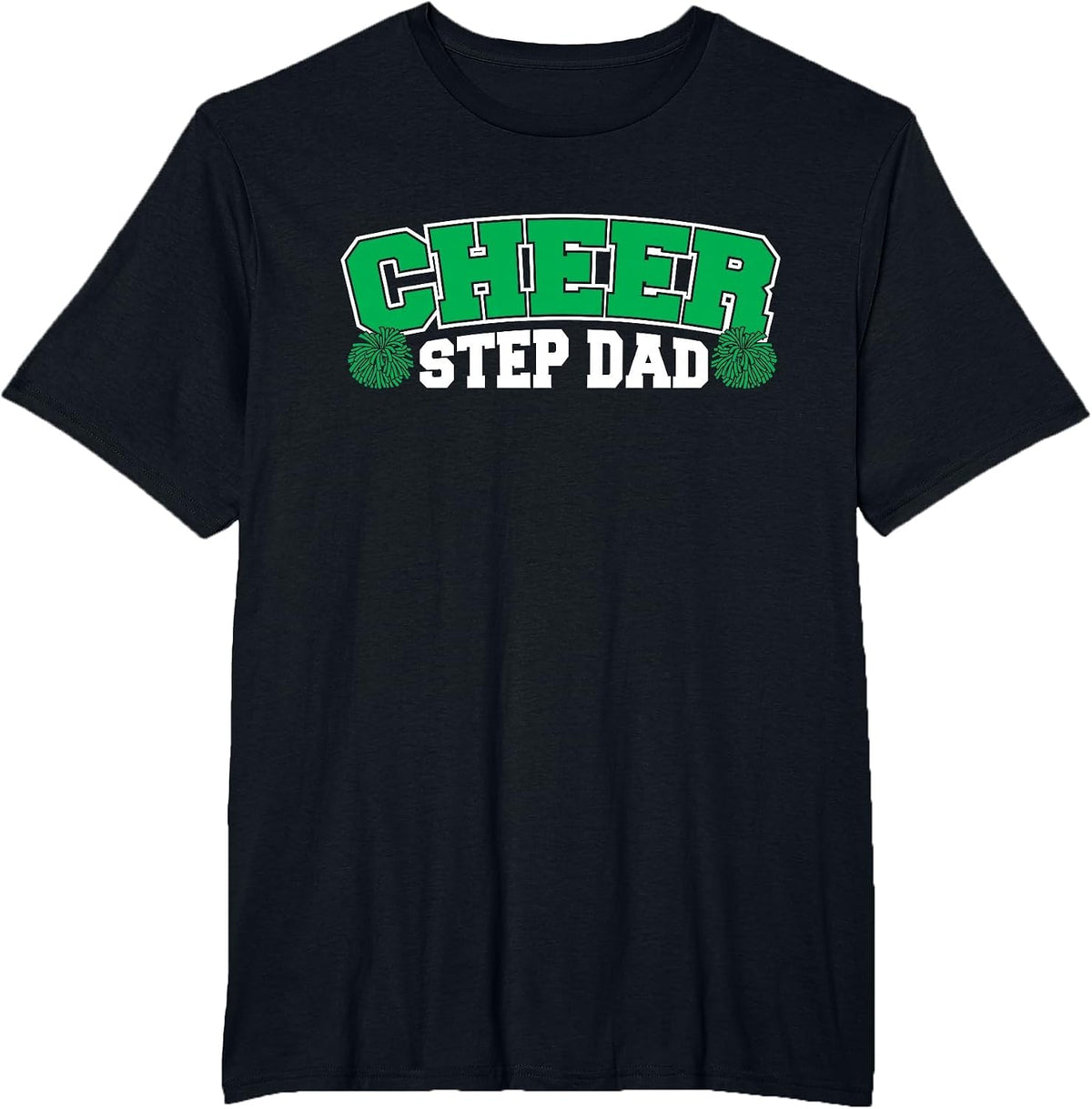 Cheer Step Dad Men Green T-Shirt - Black