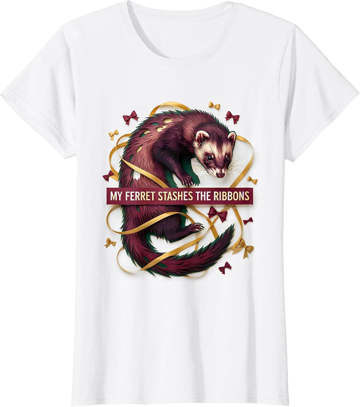 Women's My Ferret Stashes The Ribbons Funny Ferret Lover Gift T-Shirt - White