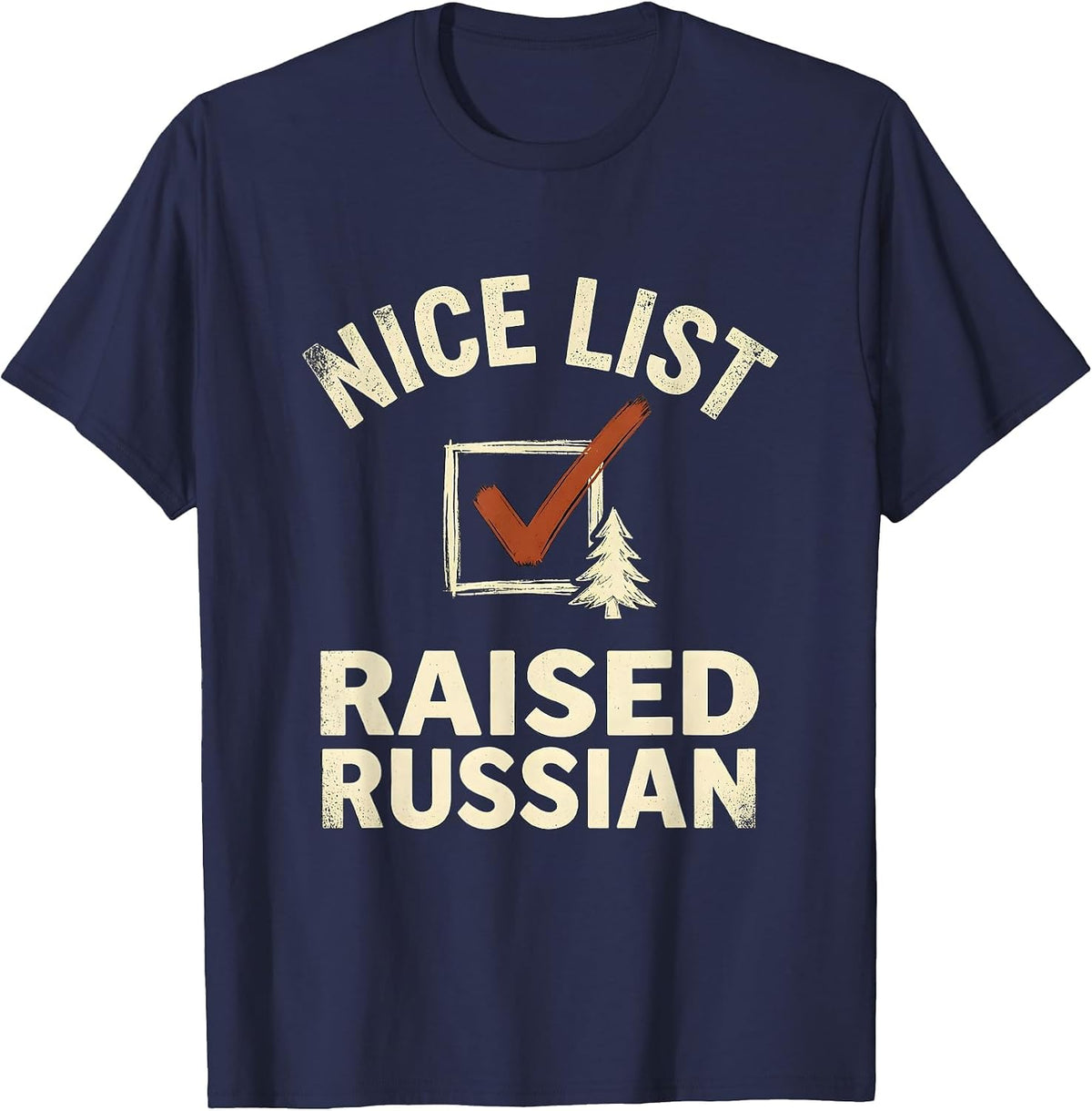 Nice List, Raised Russian Funny Russian Heritage Christmas T-Shirt - Navy Blue