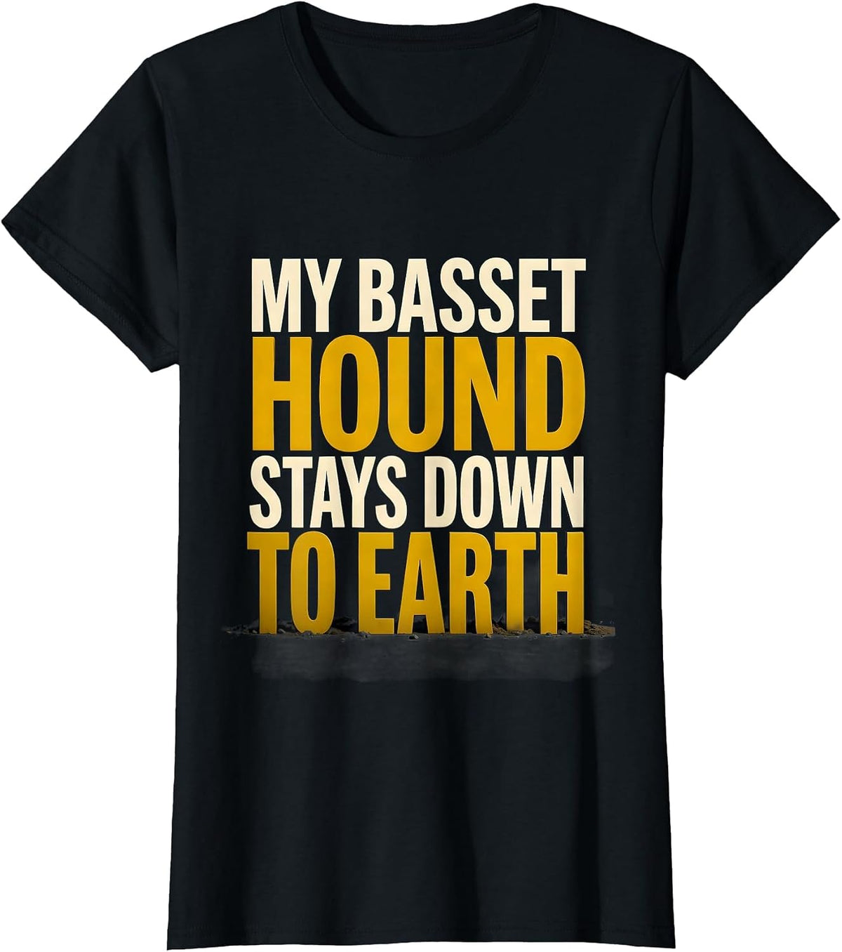 My Basset Hound Stays Down To Earth Funny Dog Lover Gift T-Shirt - Black