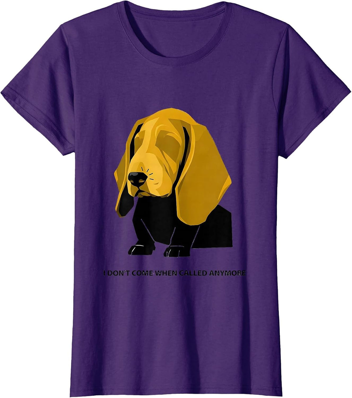 Women's I Don't Come When Called Anymore Funny Basset Hound Dog T-Shirt - Purple