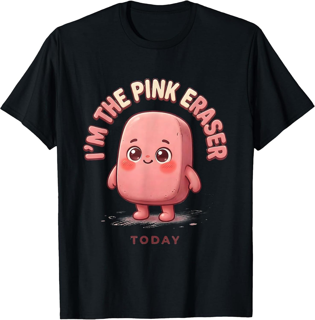 Men's I'm The Pink Eraser Today Cute Kawaii Teacher Halloween T-Shirt - Black