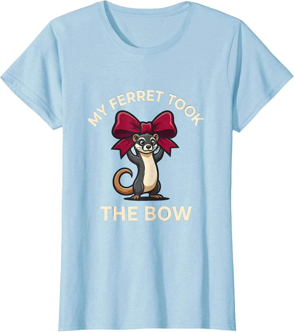 My Ferret Took The Bow Funny Ferret Lover Gift Christmas T-Shirt - Baby Blue