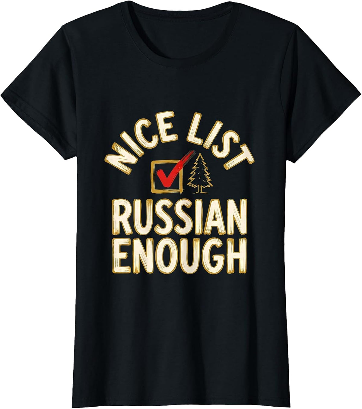 Nice List, Russian Enough Funny Russian Heritage Holiday T-Shirt - Black