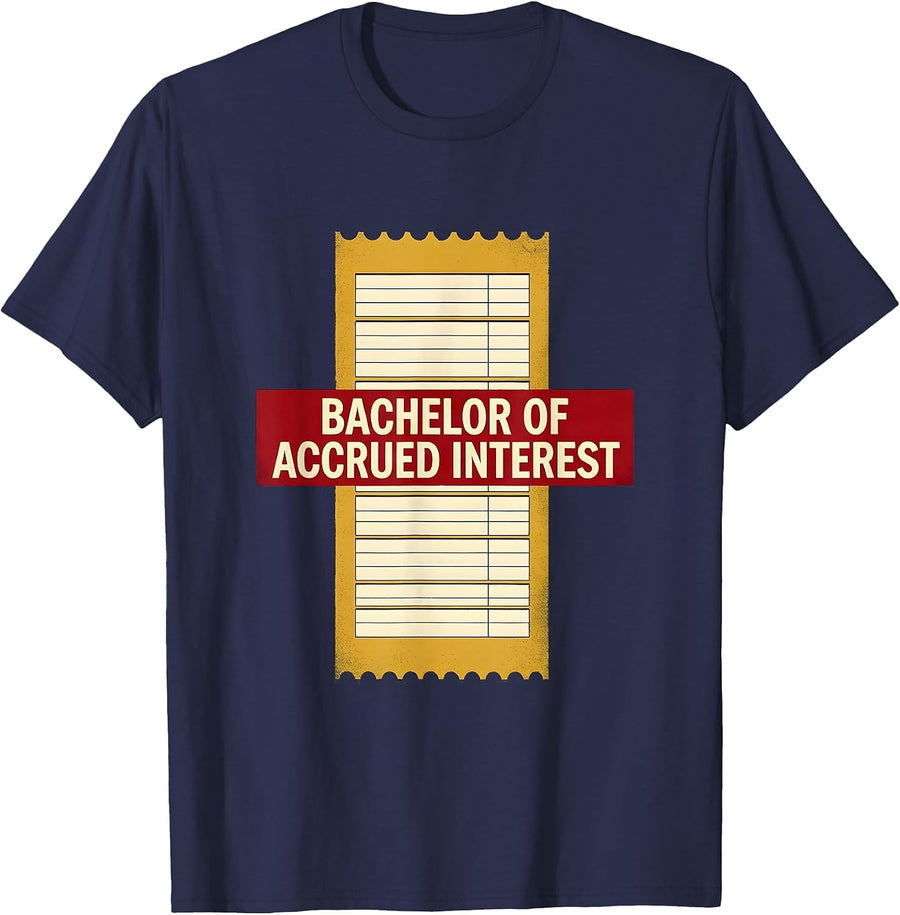 Bachelor Of Accrued Interest Funny College Student T-Shirt - Navy Blue