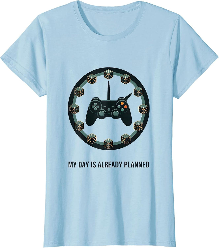 Women's My Day Is Already Planned Funny RPG Gamer Humor T-Shirt - Baby Blue