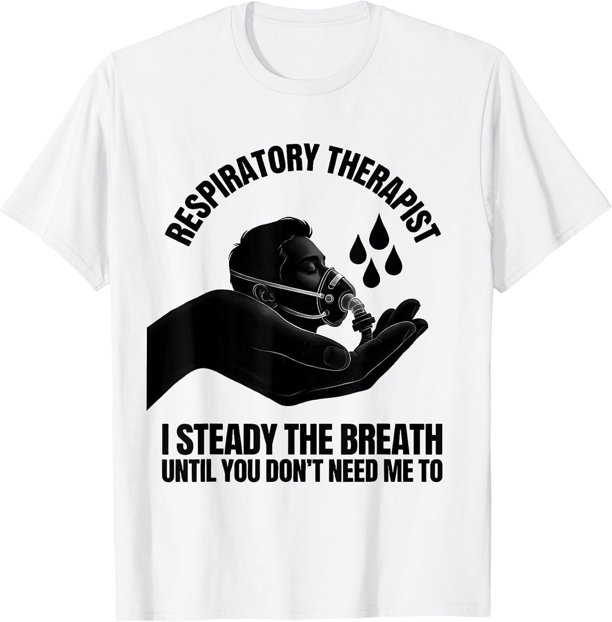 Men's Respiratory Therapist Steady Breath Occupational Pride T-Shirt - White