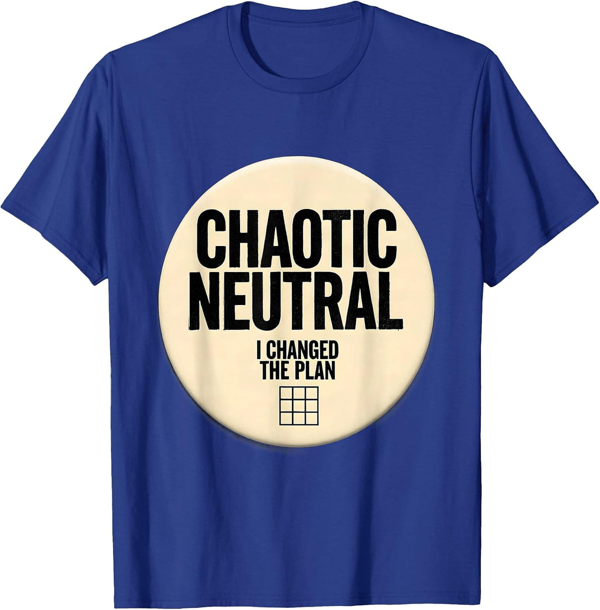Men's Chaotic Neutral I Changed The Plan Funny D20 RPG Gamer T-Shirt - Royal Blue