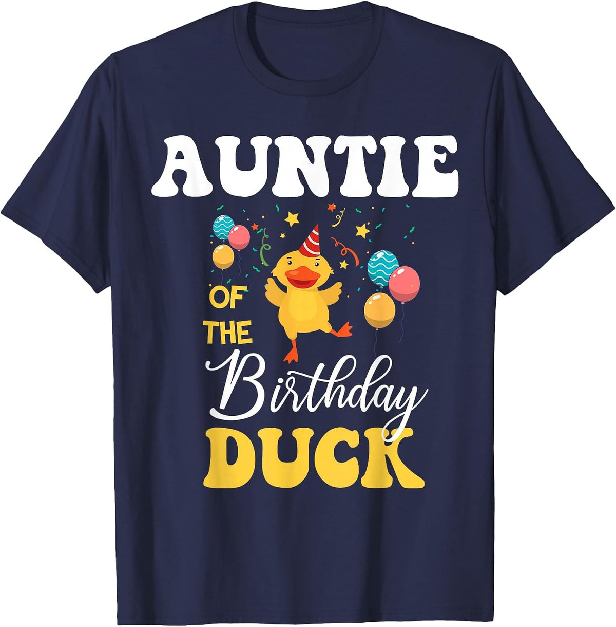 Cute Auntie of The Birthday Duck Bday Party T-Shirt - Navy Blue