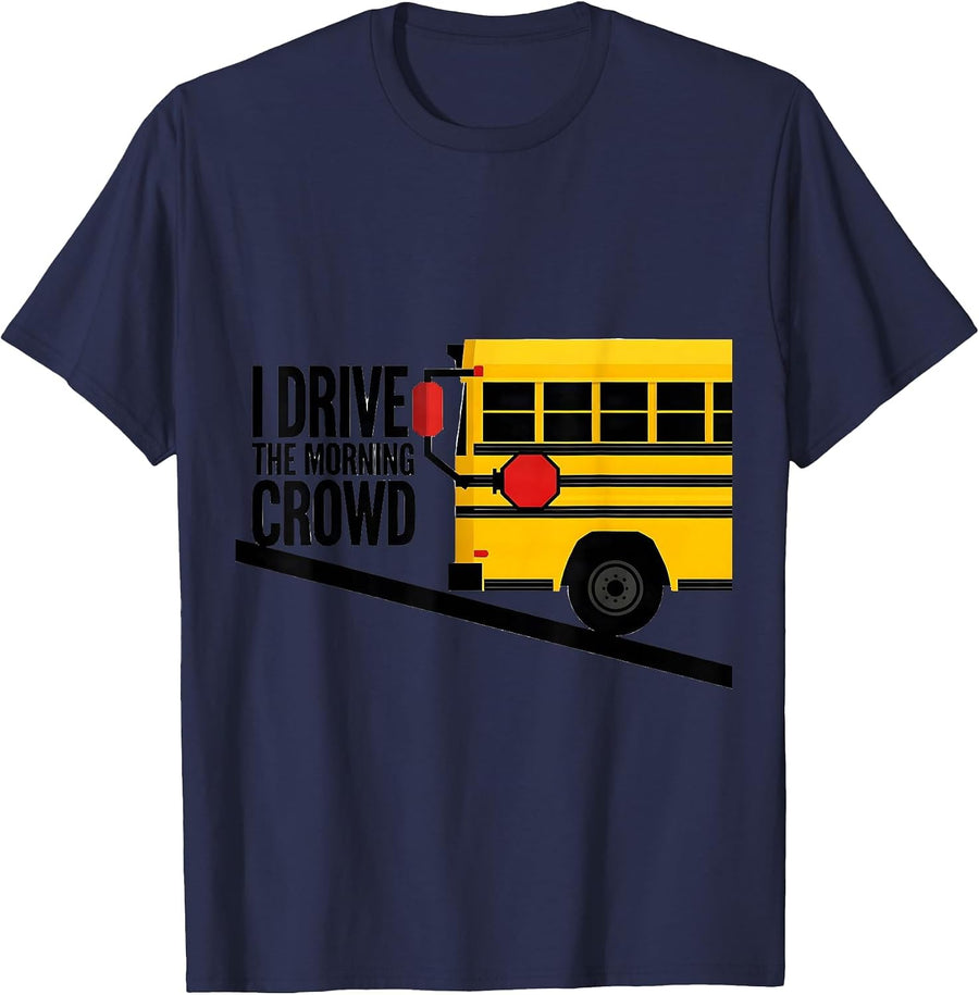 I Drive The Morning Crowd Funny School Bus Driver Humor T-Shirt - Navy Blue