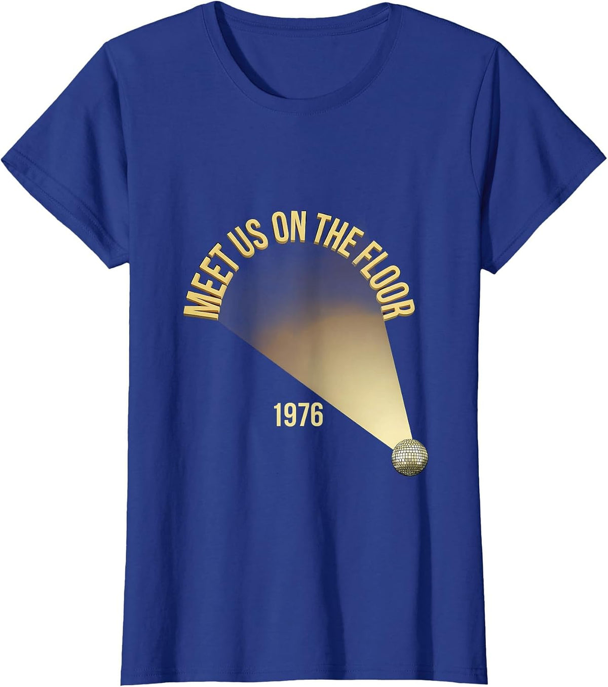 Women's Meet Us On The Floor, 1976 Retro Disco Party Costume Vintage T-Shirt - Royal Blue