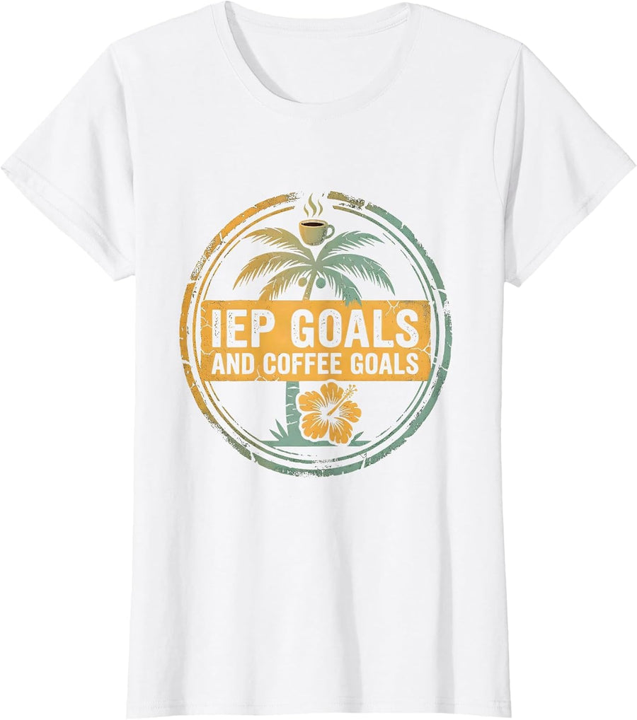 Women's IEP Goals and Coffee Goals Special Education Tee T-Shirt - White