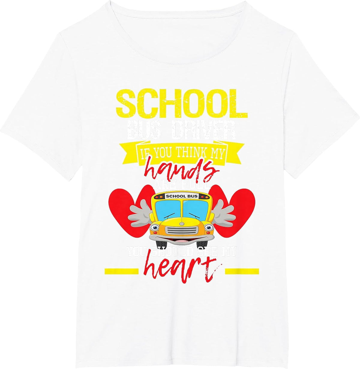 School Bus Driver If You Think My Hands are Full T-Shirt - White