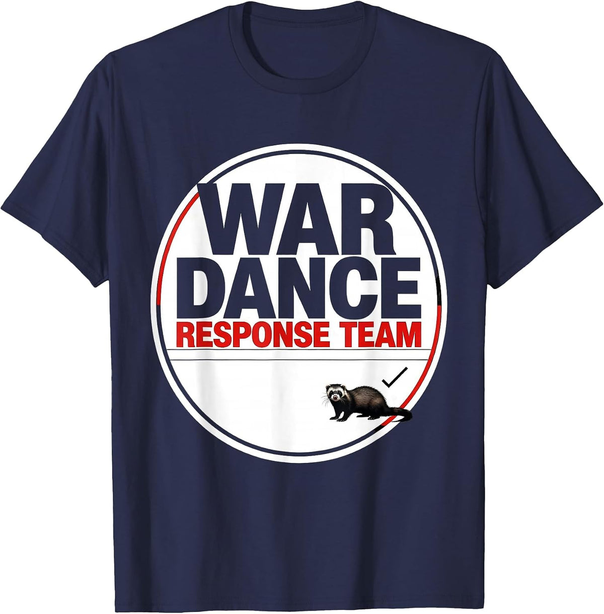 War Dance Response Team Funny Ferret Owner Ferret Lover Gift T-Shirt - Navy Blue