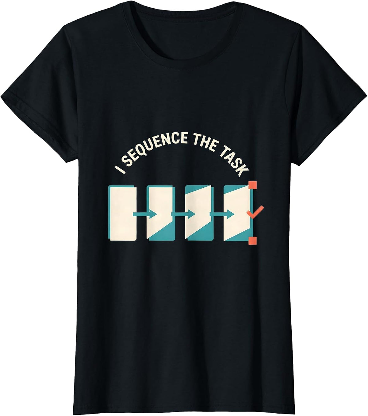 I Sequence The Task Funny Special Education Teacher SPED T-Shirt - Black