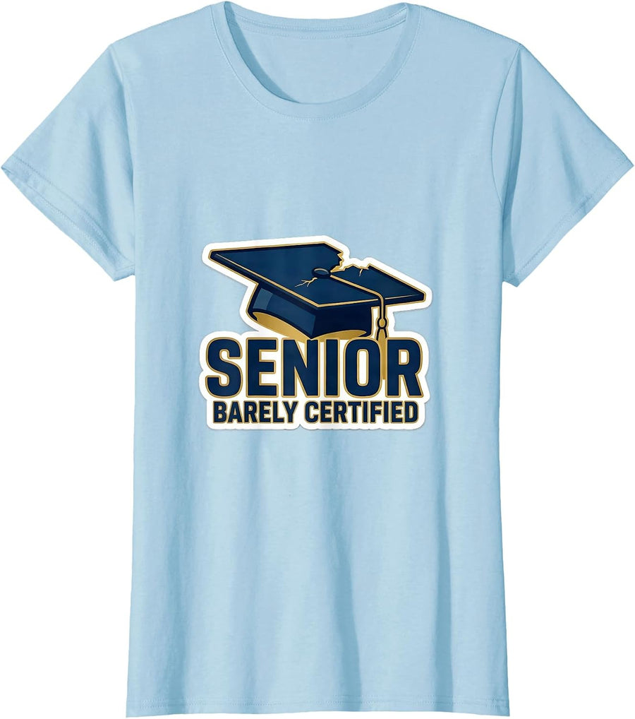 Women's Senior Barely Certified Funny College Student Gift T-Shirt - Baby Blue