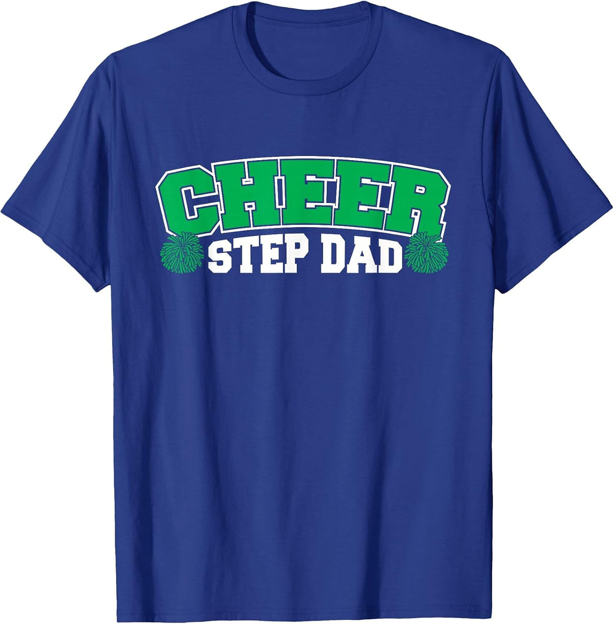 Cheer Step Dad Men Green T-Shirt - Royal Blue