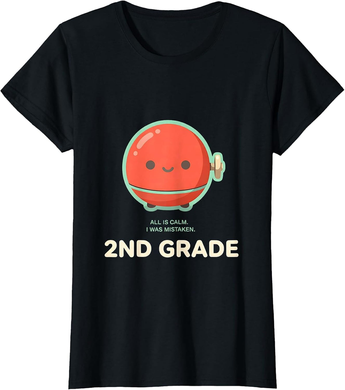 All Is Calm I Was Mistaken 2nd Grade Cute Kawaii Christmas T-Shirt - Black