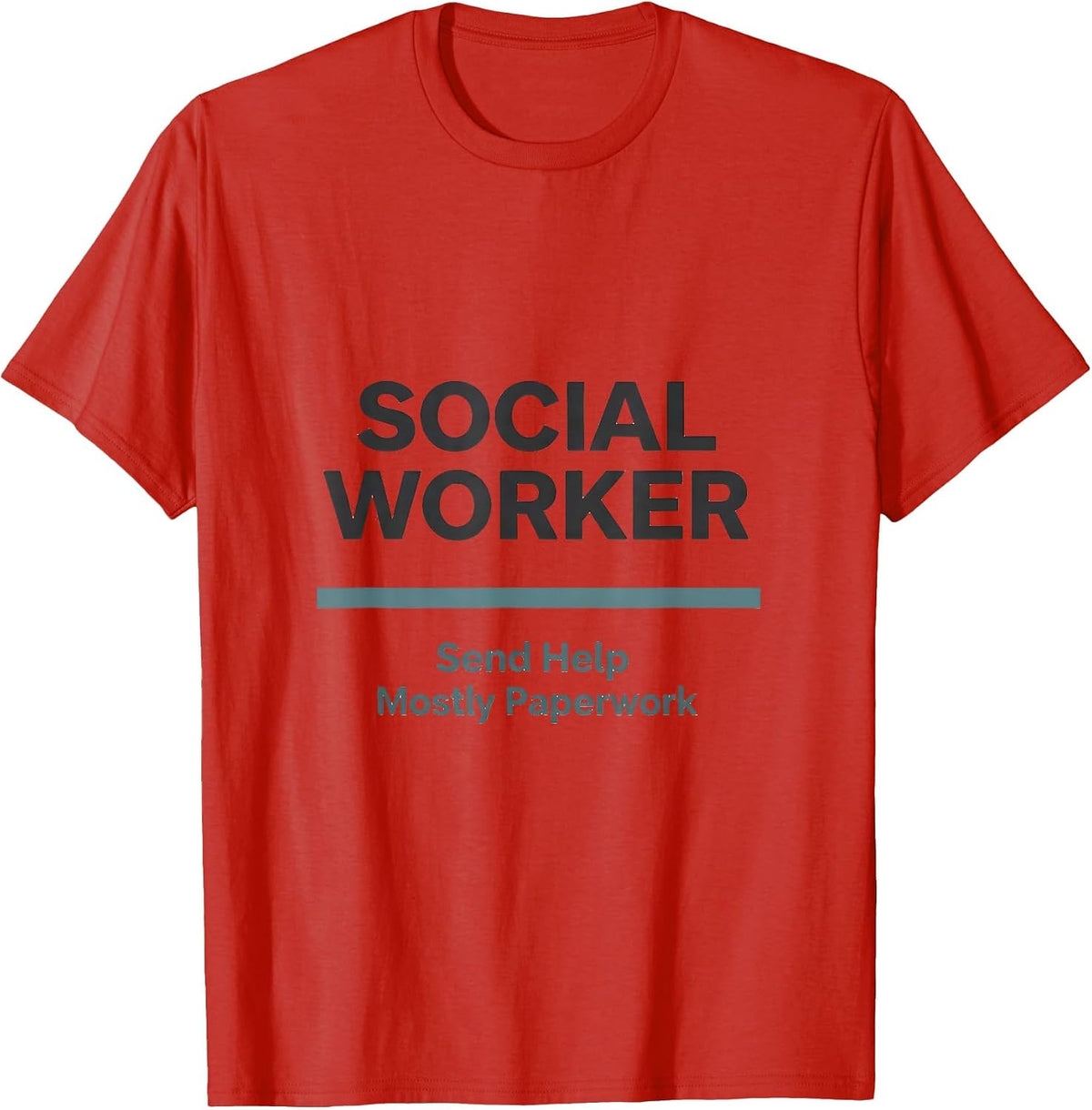 Men's Social Worker. Send Help — Mostly Paperwork Funny T-Shirt - Red