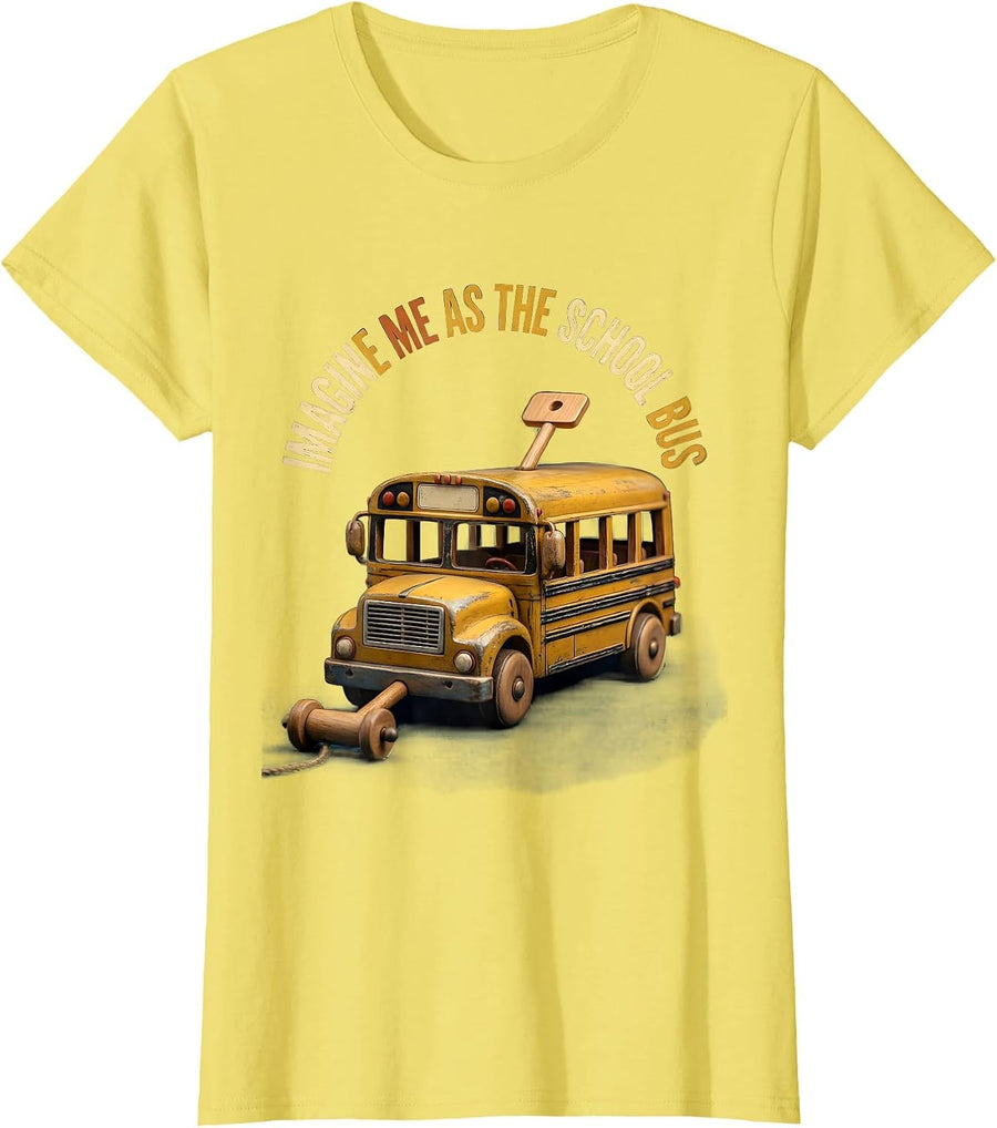 Women's Imagine Me As The School Bus Vintage Funny Bus Driver T-Shirt - Lemon Yellow
