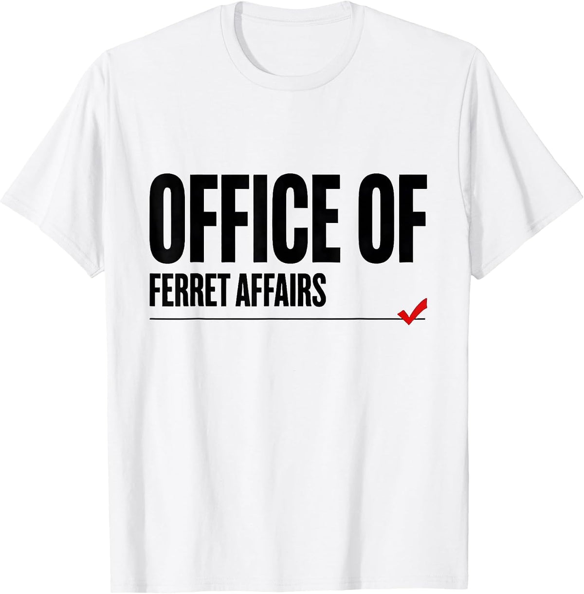 Men's Office Of Ferret Affairs Funny Ferret Lover Gift T-Shirt - White