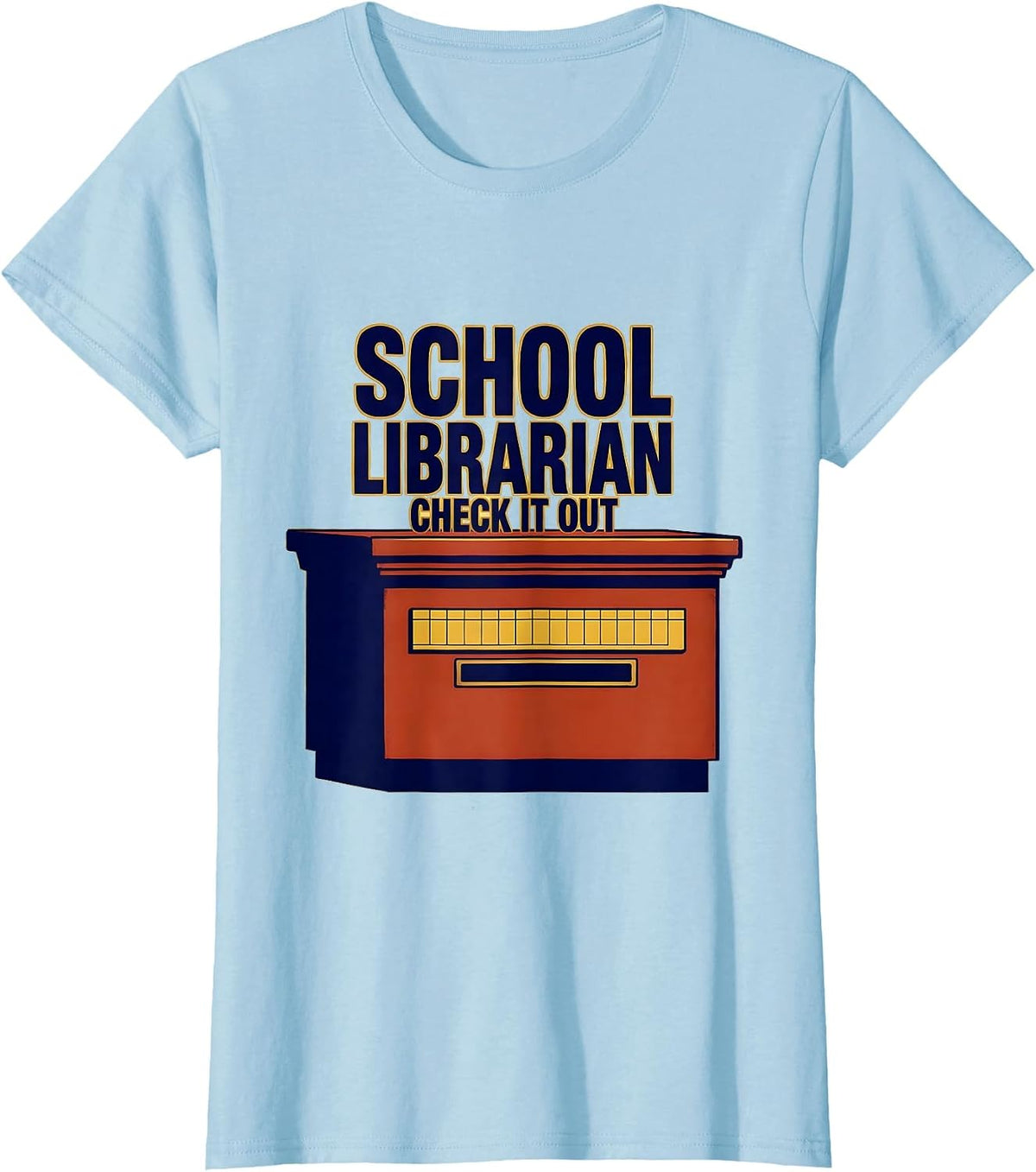 Women's School Librarian, Check It Out Funny Librarian Humor T-Shirt - Baby Blue