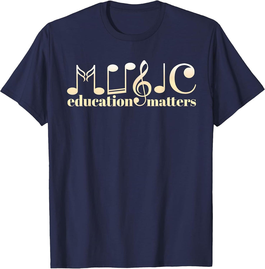 Music Teacher Life Musician Quote Music Education Matters T-Shirt - Navy Blue