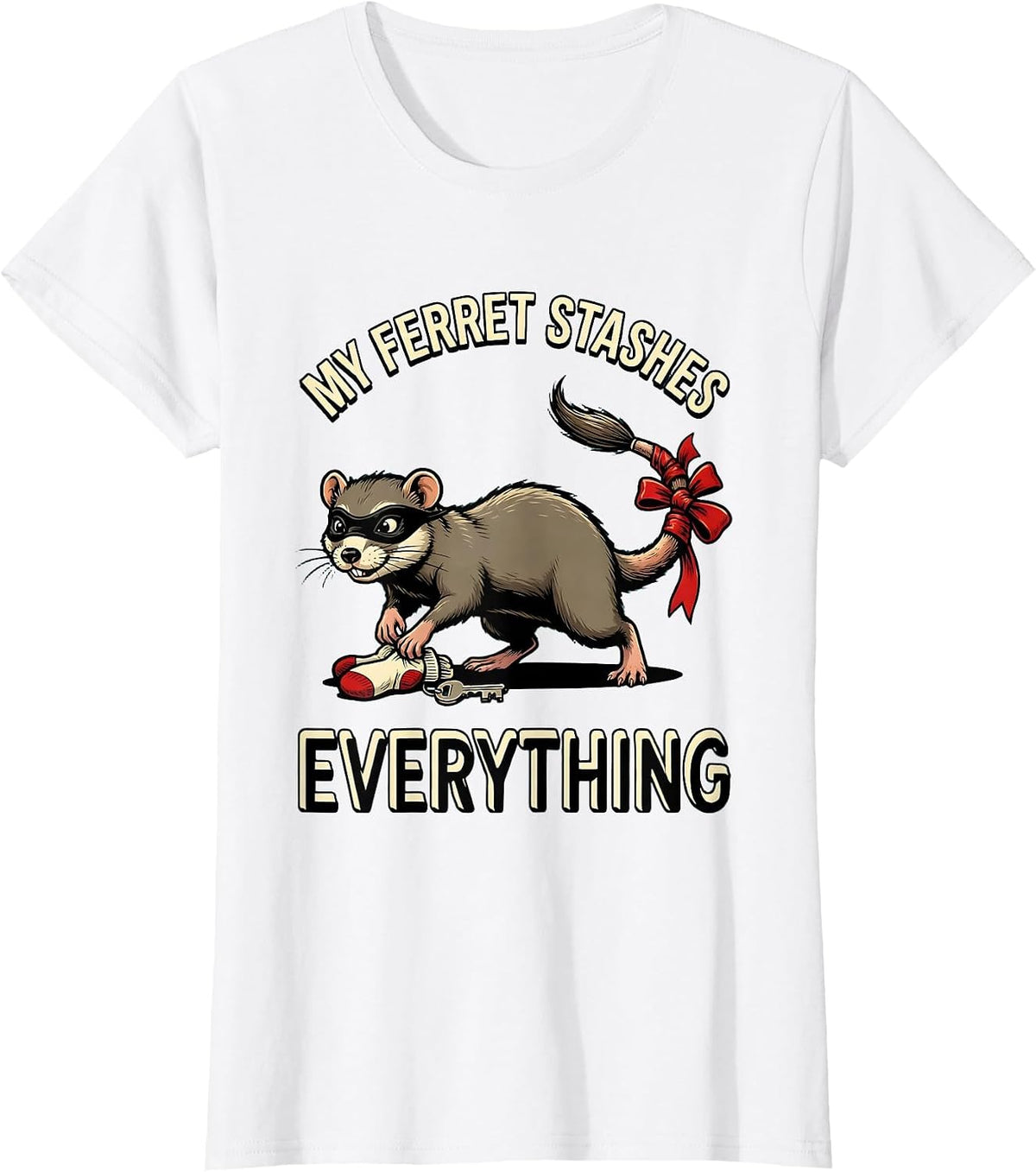 Women's My Ferret Stashes Everything Funny Ferret Lover Gift T-Shirt - White