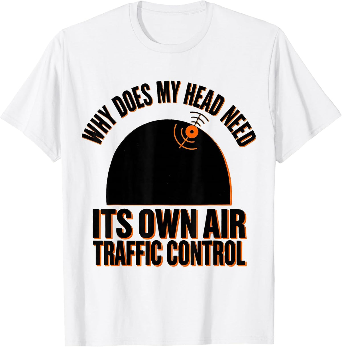 Men's Why Does My Head Need Its Own Air Traffic Control Funny Bald T-Shirt - White