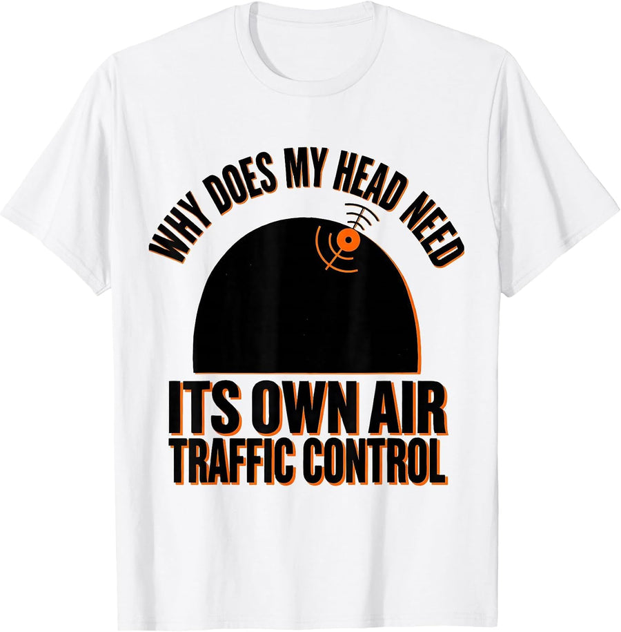 Men's Why Does My Head Need Its Own Air Traffic Control Funny Bald T-Shirt - White