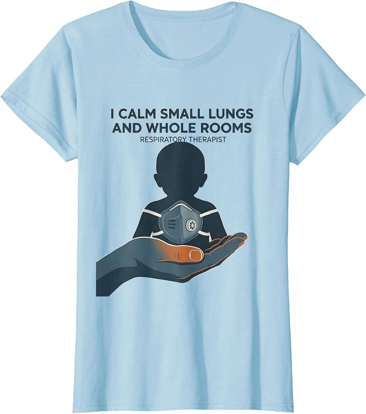 Women's I Calm Small Lungs And Whole Rooms, Respiratory Therapist T-Shirt - Baby Blue