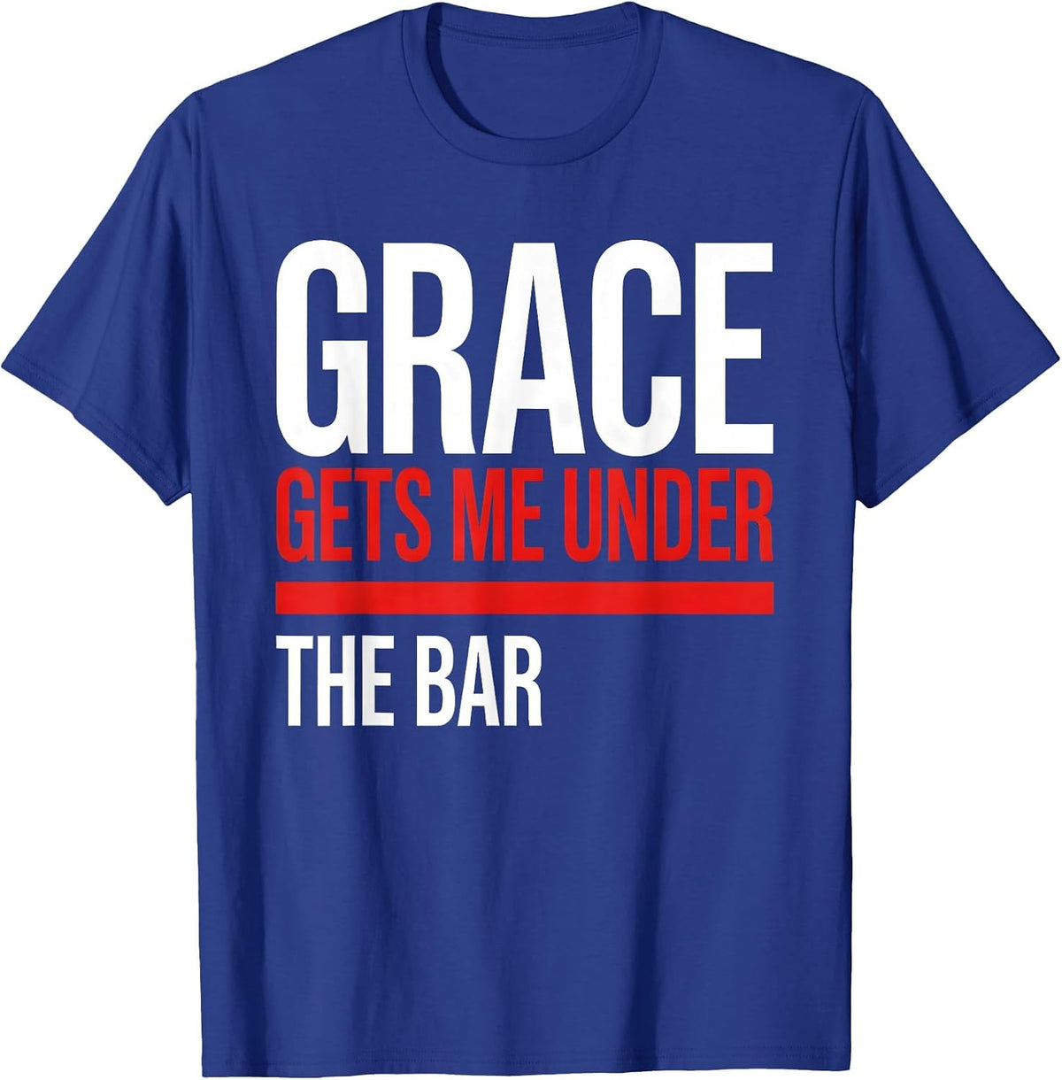 Men's Grace Gets Me Under The Bar Funny Christian Weightlifter Gym T-Shirt - Royal Blue