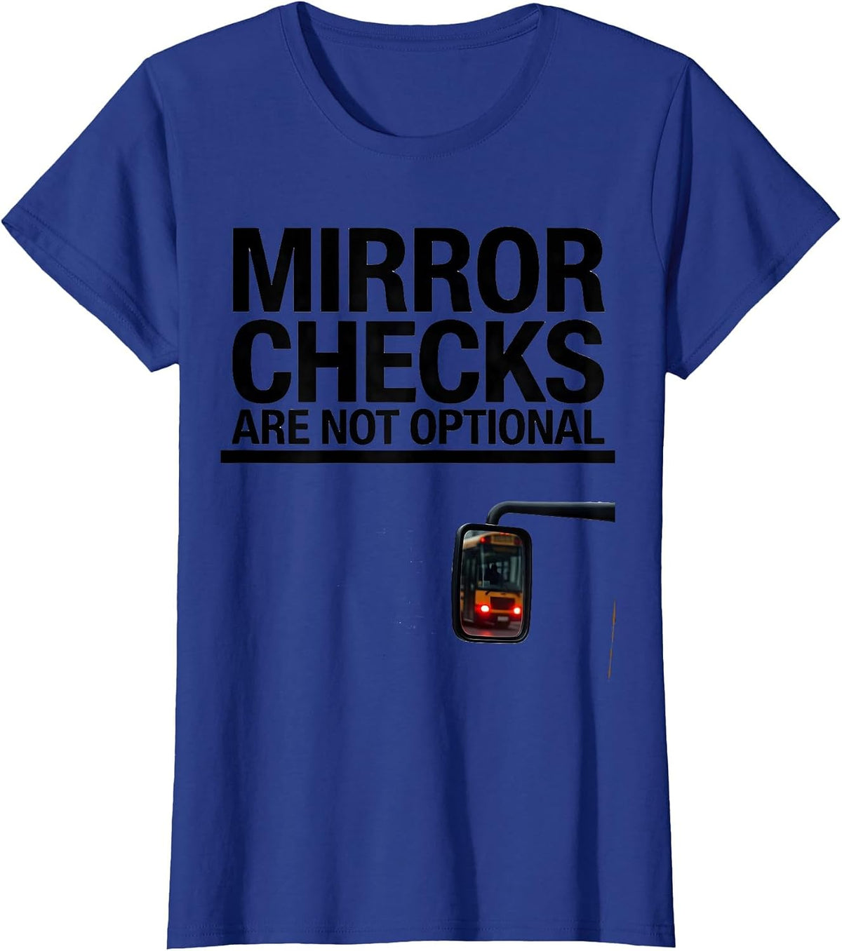 Women's Mirror Checks Are Not Optional Funny School Bus Driver T-Shirt - Royal Blue