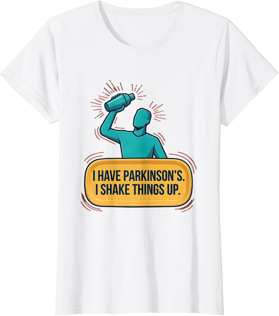 Women's I Have Parkinson's I Shake Things Up Funny Awareness Support T-Shirt - White