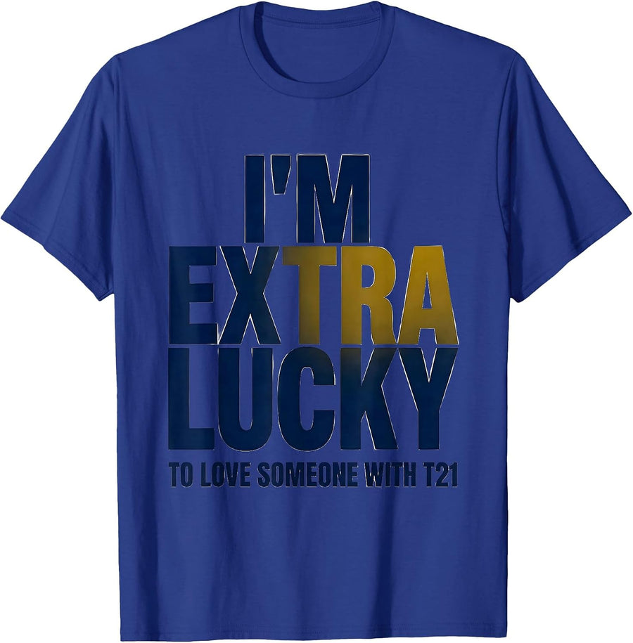 I'm Extra Lucky To Love Someone With T21 Family Support T-Shirt - Royal Blue