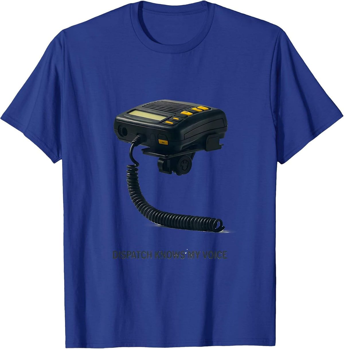 Dispatch Knows My Voice Funny School Bus Driver Gift T-Shirt - Royal Blue