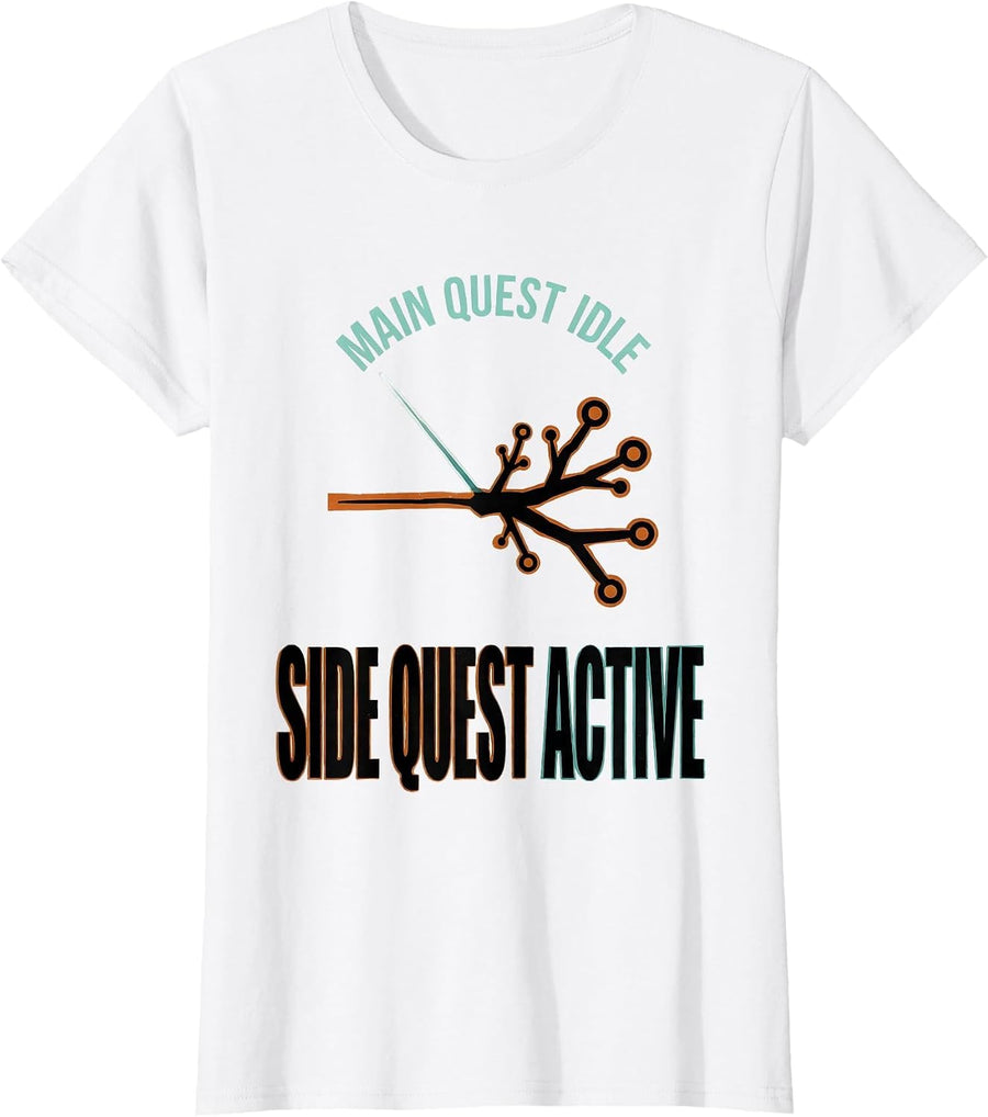Women's Main Quest Idle, Side Quest Active Funny RPG Gamer Humor T-Shirt - White