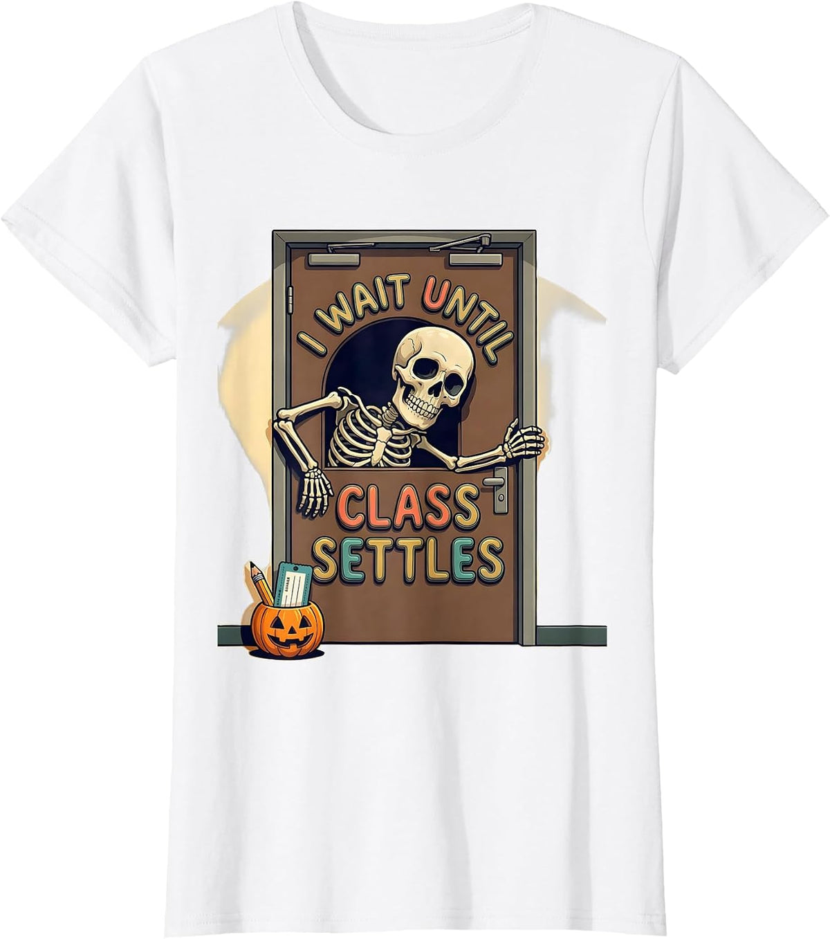 I Wait Until Class Settles Funny Halloween Teacher Skeleton T-Shirt - White