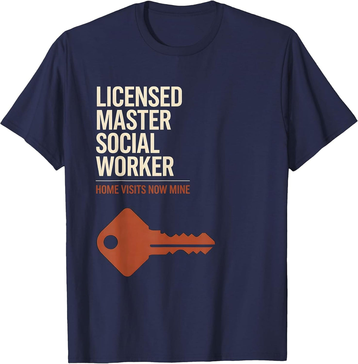 Men's Licensed Master Social Worker, Home Visits Now Mine Funny T-Shirt - Navy Blue